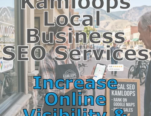 How Can Kamloops Local Business SEO Services Increase Online Visibility and Drive Sales?