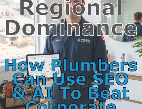 Securing Regional Dominance: How Independent Plumbers Can Use Kamloops Search Engine Optimization and Generative Search Strategies to Outperform Corporate Chains